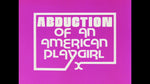 Abduction of an American Playgirl / Winter Heat