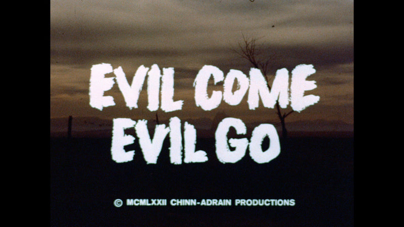 Evil Come, Evil Go