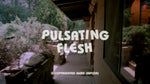 Pulsating Flesh / Super Sex