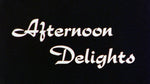 Afternoon Delights / Slave of Pleasure