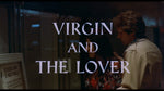 Virgin and the Lover / Lustful Feelings